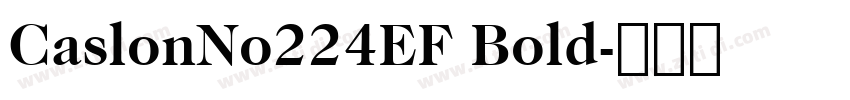 CaslonNo224EF Bold字体转换 CaslonNo224EF Bold字体转换